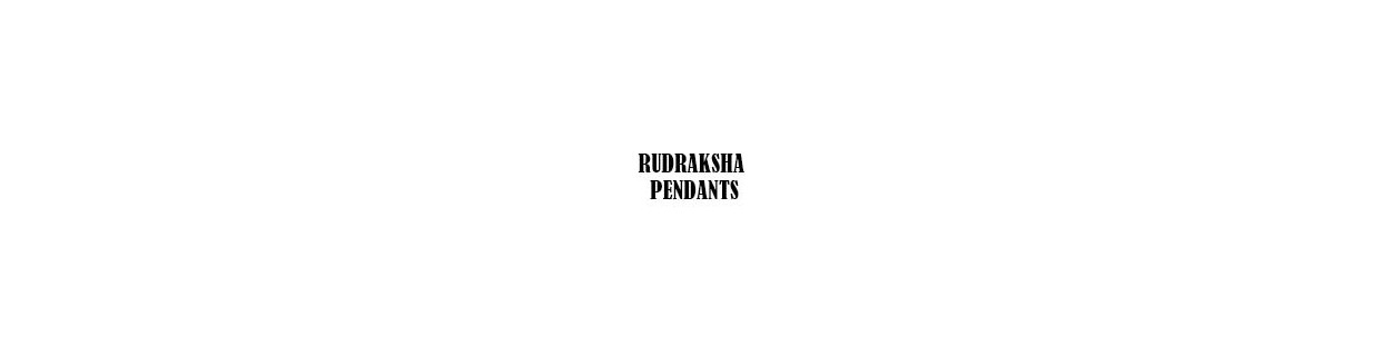 RUDRAKSHA PENDANTS