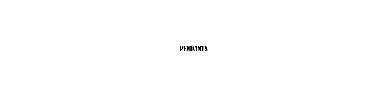 PENDANTS